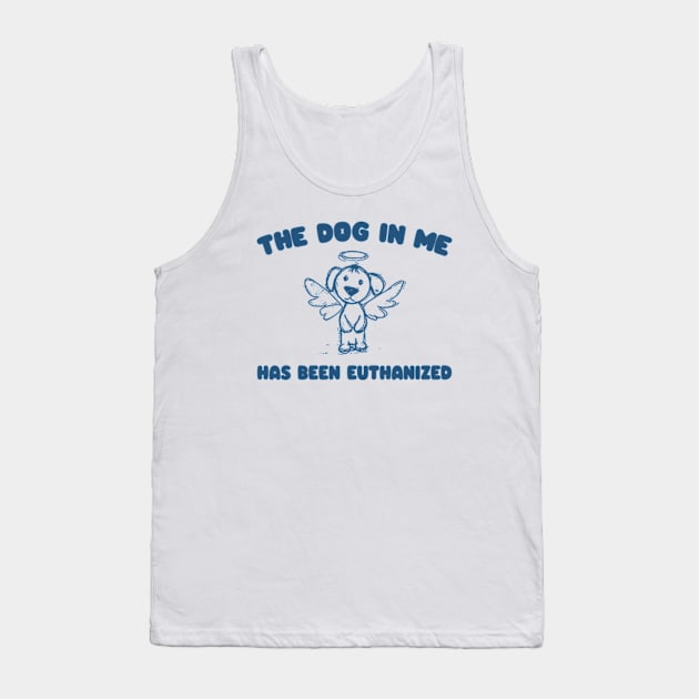 The Dog In me has been euthanized Unisex Tank Top by Hamza Froug